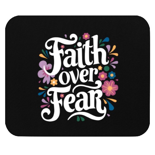 Faith over Fear Mouse Pads