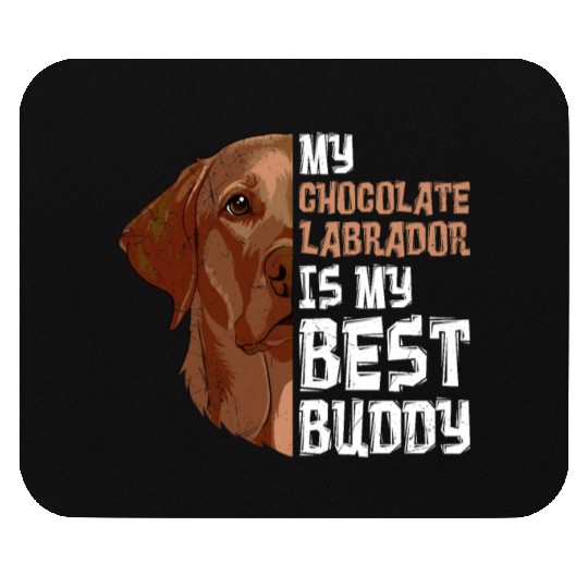 Labrador Dog My Chocolate Labrador my Best Buddy Mouse Pads