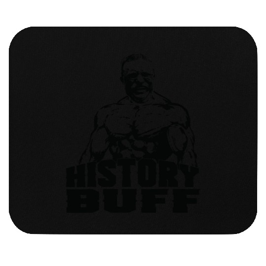 Theodore Roosevelt History Buff Funny Gym Gift Ide Mouse Pads