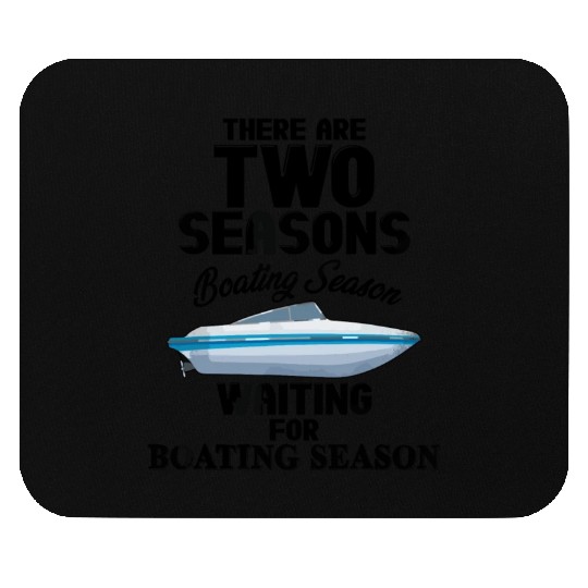 There are two seasons boating and waiting for boat Mouse Pads