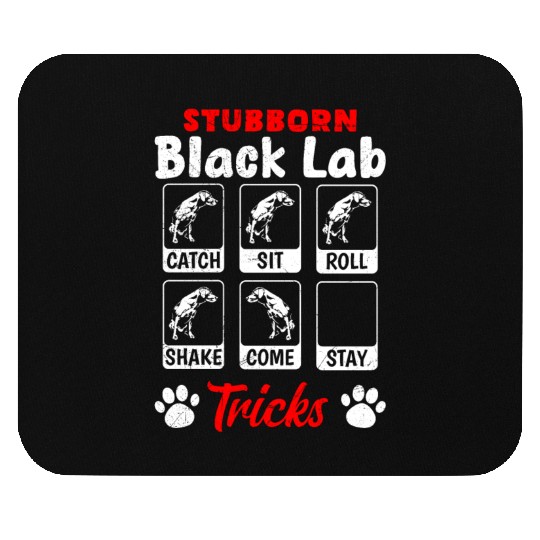 Labrador STUBBORN BLACK LAB TRICKS Labrador Mouse Pads