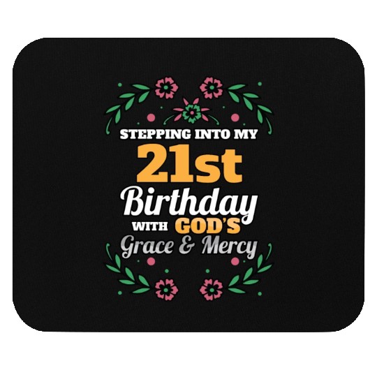 Stepping into my 21st Birthday Religious Bday Mouse Pads