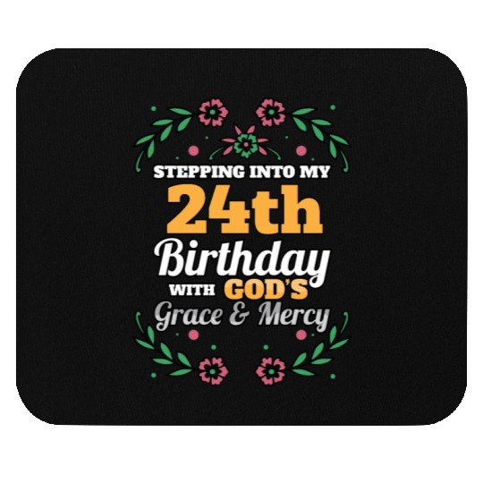 Stepping into my 24th Birthday Religious Bday Mouse Pads