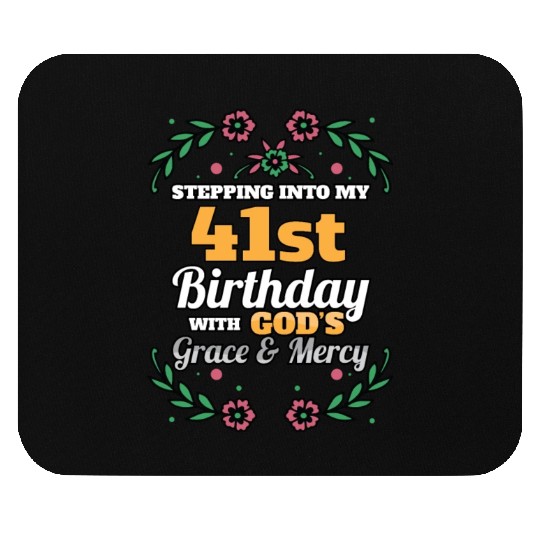 Stepping into my 41st Birthday Religious Bday Mouse Pads