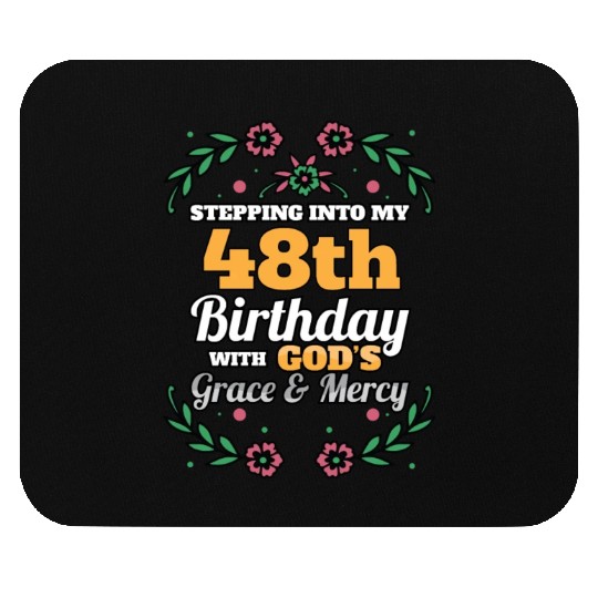 Stepping into my 48th Birthday Religious Bday Mouse Pads