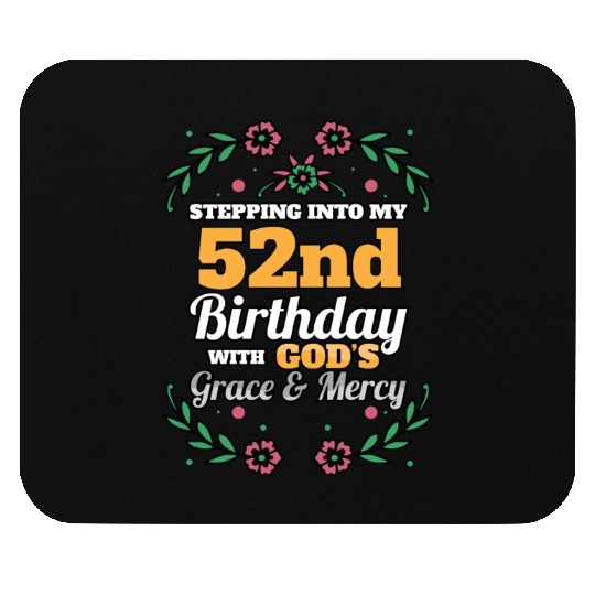Stepping into my 52nd Birthday Religious Bday Mouse Pads