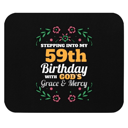 Stepping into my 59th Birthday Religious Bday Mouse Pads