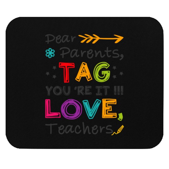 Dear Parents Tag You're It Teacher Graduation Gift Mouse Pads