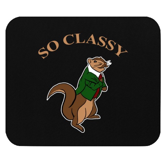 So Classy Squirrel Clothes Chipmunks Animal Lover Mouse Pads