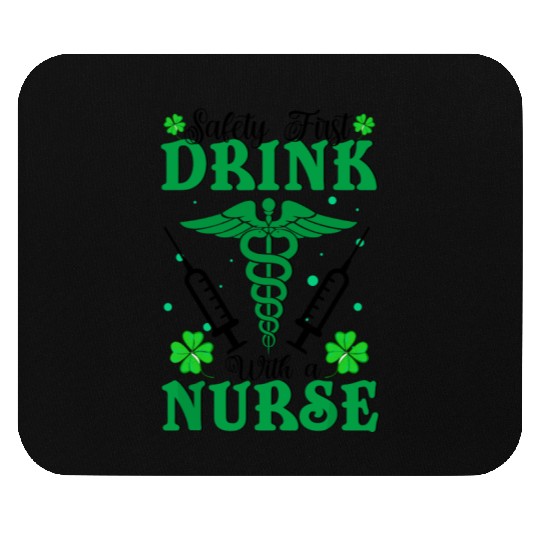 Safety First Drink With A Nurse St Patrick's Day Mouse Pads