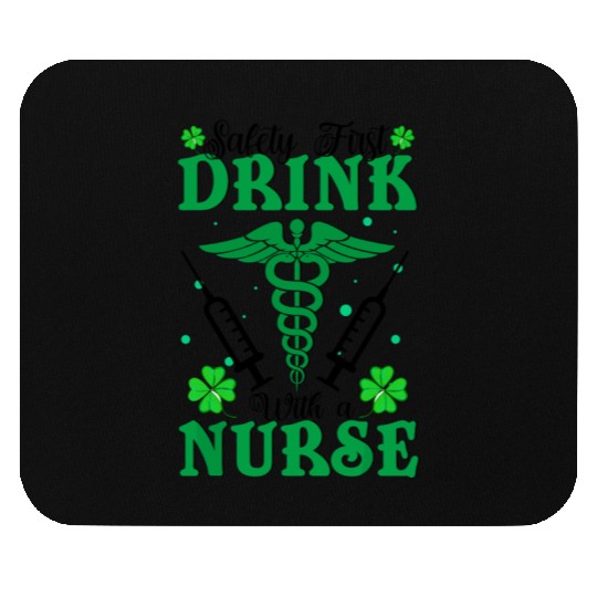Safety First Drink With A Nurse St Patrick's Day Mouse Pads