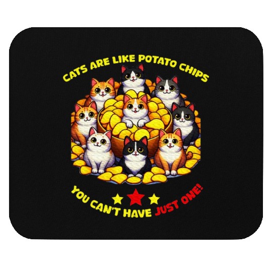 cats are like potato chips Cat Lover Mouse Pads