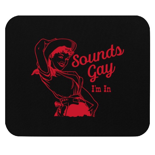 Sounds Gay I'm In – Vintage Lesbian Cowgirl Howdy Mouse Pads