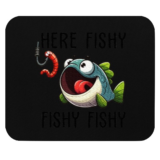 Here Fishy Fisherman Fishing Lover Fish Worm Mouse Pads