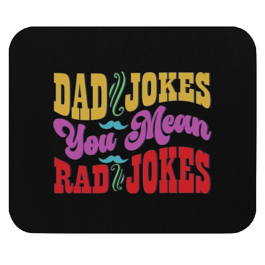 Dad Jokes You Mean Rad Jokes Mouse Pads