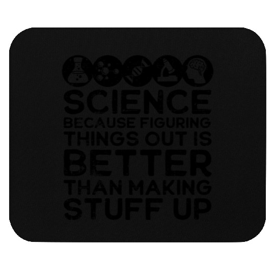Science , Science , Science Is Real, Science Mouse Pads