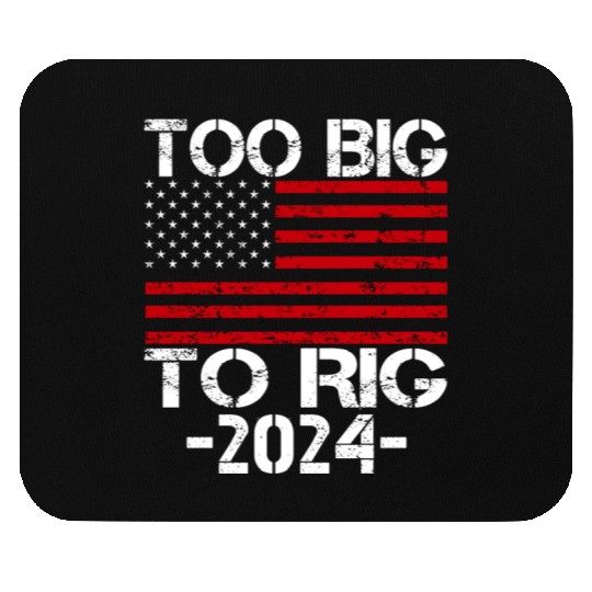 Too Big To Rig 2024 Elections Mouse Pads