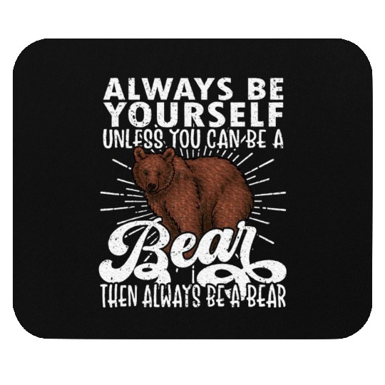 Bear Lover, Bear, Cute Bear, Be Yourself Bear Mouse Pads