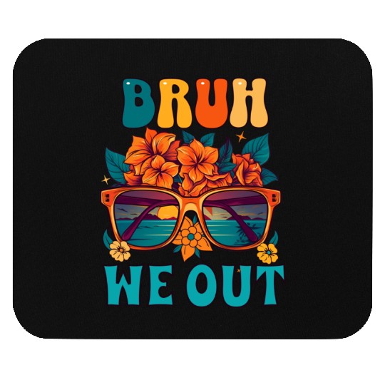 Bruh Out Teachers End School Mouse Pads