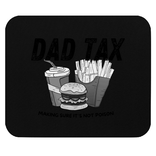 Dad Tax - Making Sure It's Not Poison Mouse Pads