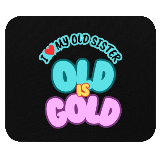 I love my sister Mouse Pads