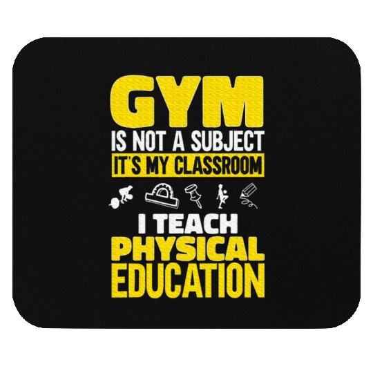 PE Teacher I Teach Physical Education Teacher Mouse Pads