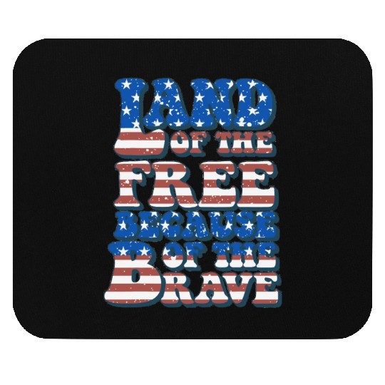 US Flag Land Of The Free Because Of The Brave Mouse Pads