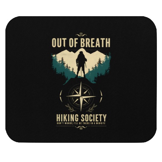 Out of Breath Hiking Society Hiker Nature Love Mouse Pads