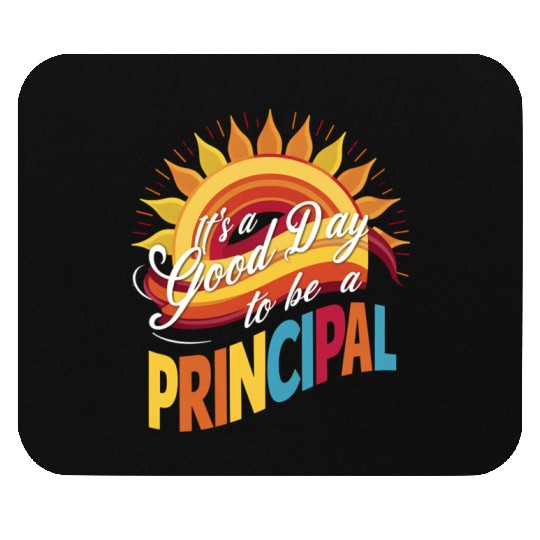 It's A Good Day To Be A Principal Back To School Mouse Pads