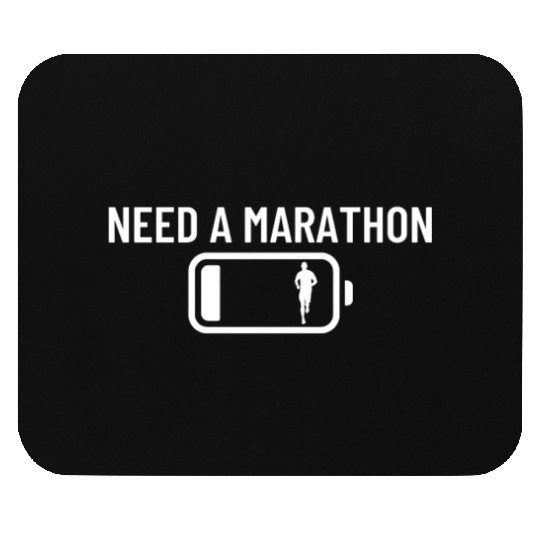 Need A Marathon Low Battery Funny Marathon Running Mouse Pads