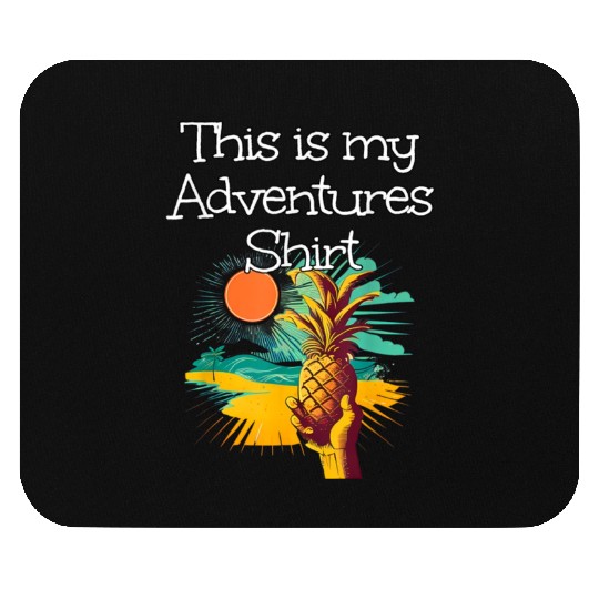 This Adventures Clothes Pineapple Mouse Pads