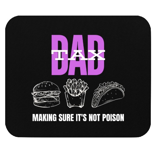 Dad Tax Making Sure It's Not Poison Mouse Pads