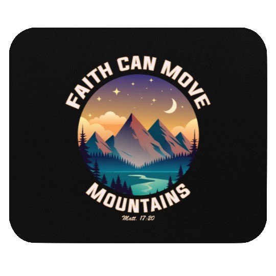 Faith can move Mountains Mouse Pads