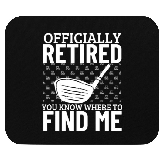 Golfing Officially Retired Funny Retirement Golf Mouse Pads