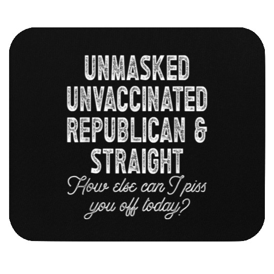 Unmasked Unvaccinated Republican Straight Funny Mouse Pads