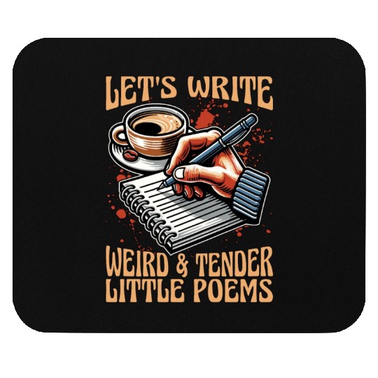 Poetry Lover Let's Write Weird & Tender Literature Mouse Pads