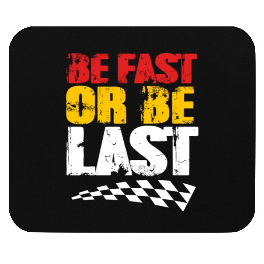 Race Day Racetrack Drag Racing Be Fast Or Be Last Mouse Pads