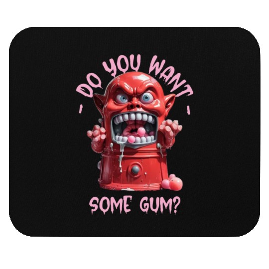 Funny Dark Humor Slobbering Bubblegum Machine Mouse Pads