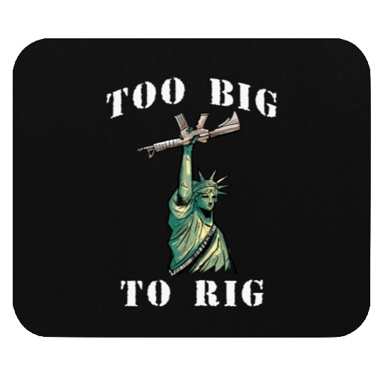 Too Big to Rig 2024 Trump Saying Trump 2024 Mouse Pads