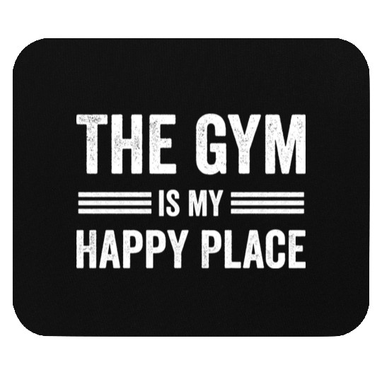 The Gym Is my Happy Place The Gym Lover Mouse Pads
