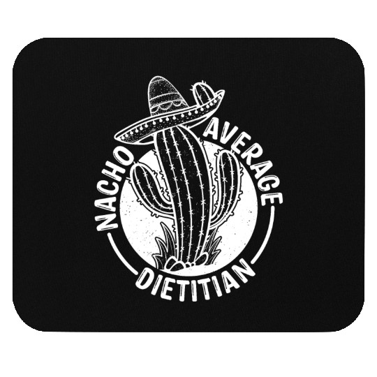 Nacho Average Dietitian Mouse Pads