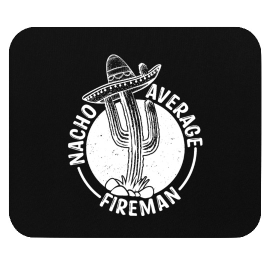 Nacho Average Fireman Mouse Pads