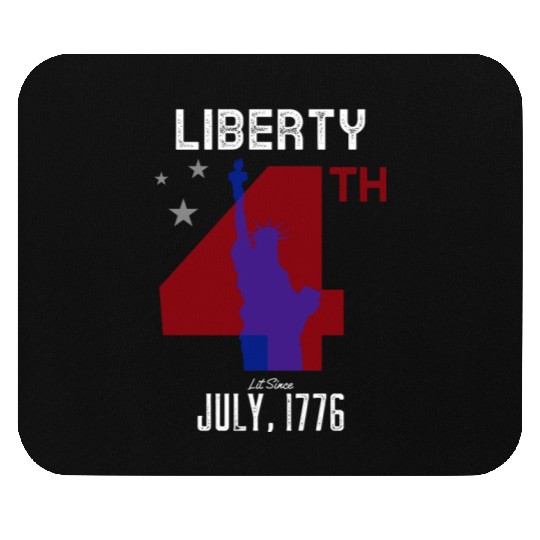 Liberty Been Lit Since July, 1776 4th of July Mouse Pads
