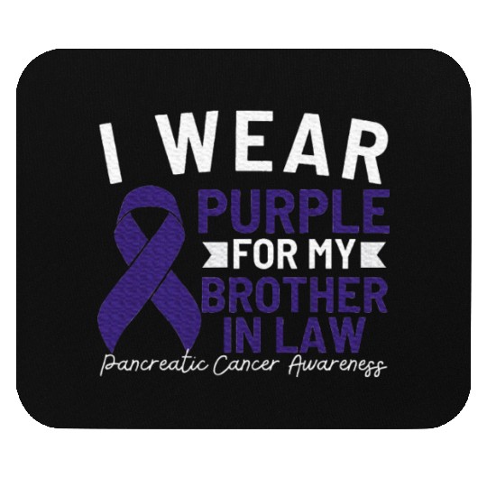 I Wear Purple For My Brother In Law Pancreatic Mouse Pads