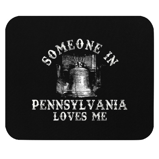 Someone In Pennsylvania Loves Me Mouse Pads