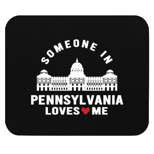 Someone In Pennsylvania Loves Me Mouse Pads