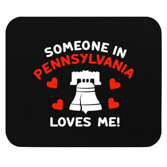 Someone In Pennsylvania Loves Me Mouse Pads