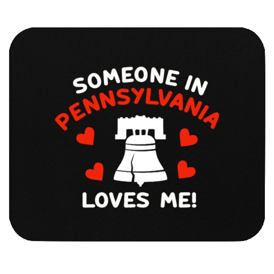 Someone In Pennsylvania Loves Me Mouse Pads