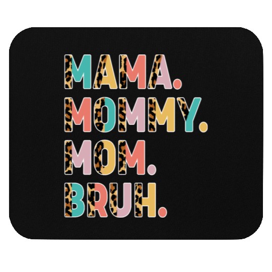 Mama Mommy Mom Bruh Mothers Day Mouse Pads