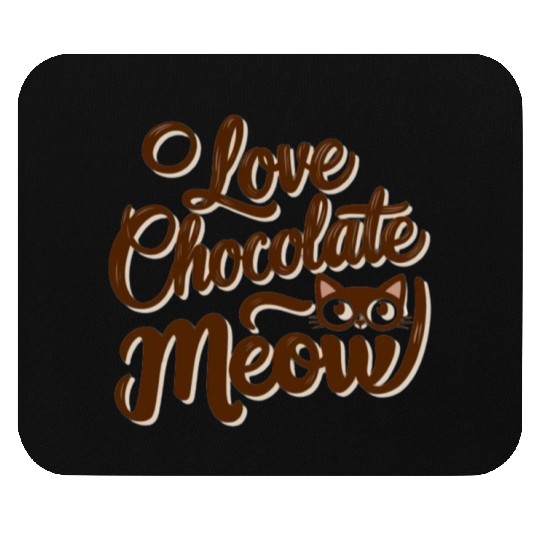 I love chocolate & cats Mouse Pads
